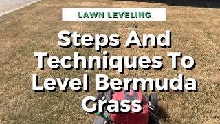 Simple Steps And Techniques To Level Your Bermuda Lawn Bermuda Lawn Leveling Basic