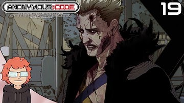 Anonymous;Code: Part 19 - Back from the Dead