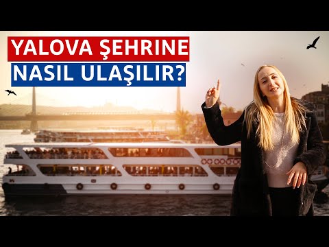 ? Şahane Yalova şehrine İstanbul'dan nasıl ulaşılır