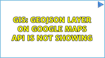 GIS: GeoJSON layer on Google Maps API is not showing