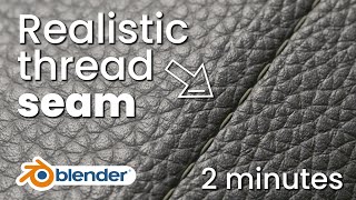How to make realistic thread seam in Blender - 2 minutes tutorial