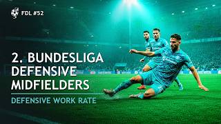 FDL #52 — Defensive work rate: 2. Bundesliga defensive midfielders