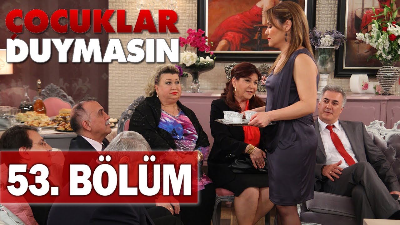 Çocuklar Duymasın 53. Bölüm