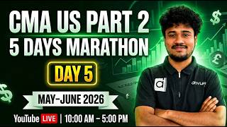 Details CMA US Part 2 Revision Marathon | 5 Days YouTube LIVE | May /June 2026| ArivuPro Update