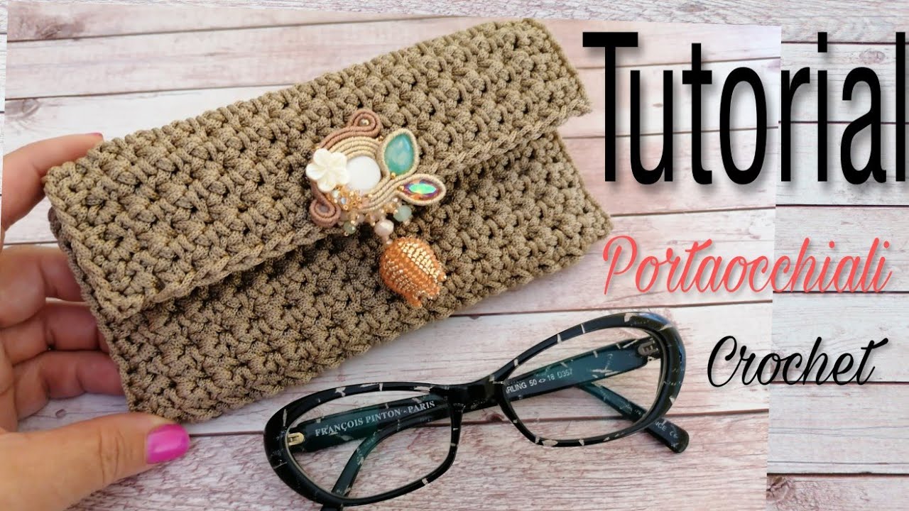 Tutorial Portaocchiali uncinetto - crochet