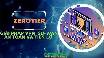 ZeroTier One: Giải Pháp VPN SD-WAN Đơn Giản, Bảo Mật Cho Mọi Thiết Bị