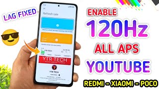 FIX MIUI LAG | ENABLE 120HZ IN ALL APPS | FORCE 120HZ IN YOUTUBE, REFRESH RATE FIX IN XIAOMI DEVICES