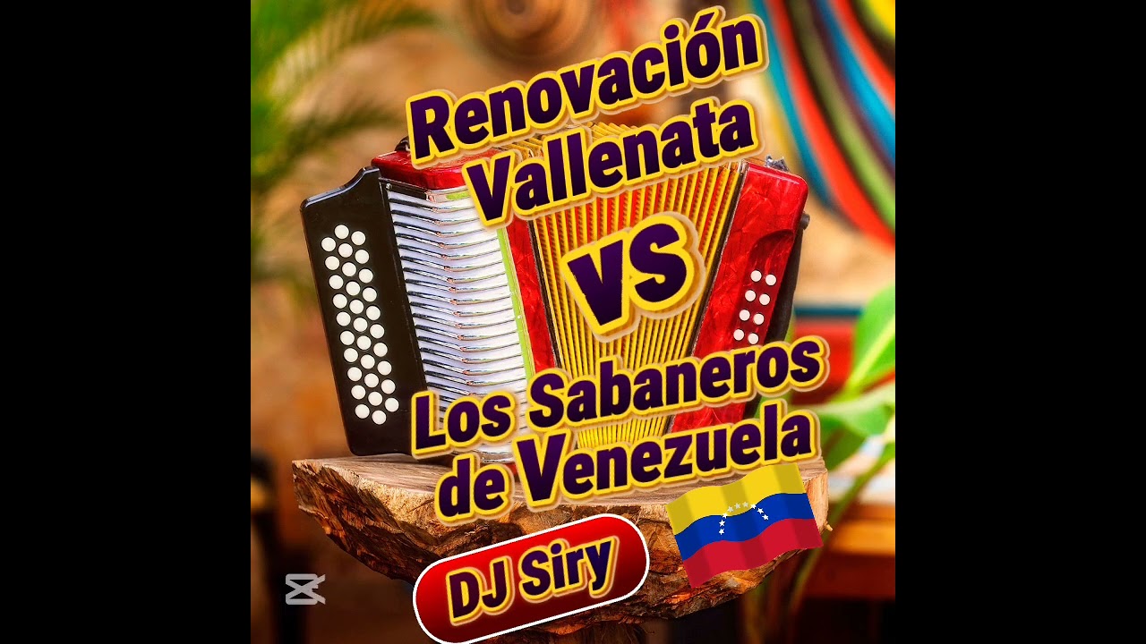 Renovación  Vallenata vs los Sabaneros. Dj Siry. 