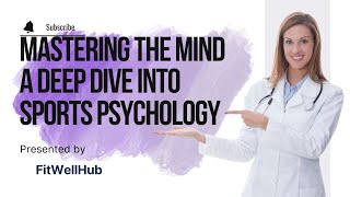Mastering the Mind A Deep Dive into Sports Psychology
