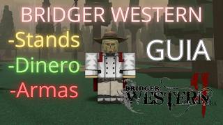 ¡La mejor guía para principiantes de Bridger Western! (Cómo conseguir Stands, Dinero facil y mas)