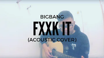 BIGBANG 빅뱅 - 'FXXK IT' (ACOUSTIC ENGLISH COVER)