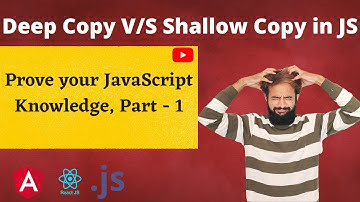 Accept the challenge !!  answer 3 questions on Deep copy - Shallow copy Part - 1 (Ep - 2)