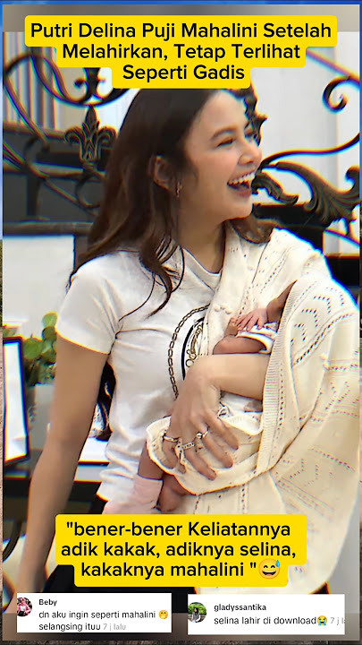 Putri Delina Puji Mahalini Setelah Lahiran Keliatan Gadis banget #putridelina #mahalini #rizkyfebian