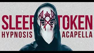 SLEEP TOKEN -- Hypnosis (ACAPELLA)