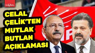 CHP Genel Başkanı Kılıçdaroğlu'nun avukatı Celal Çelik'ten mutlak butlan açıklaması