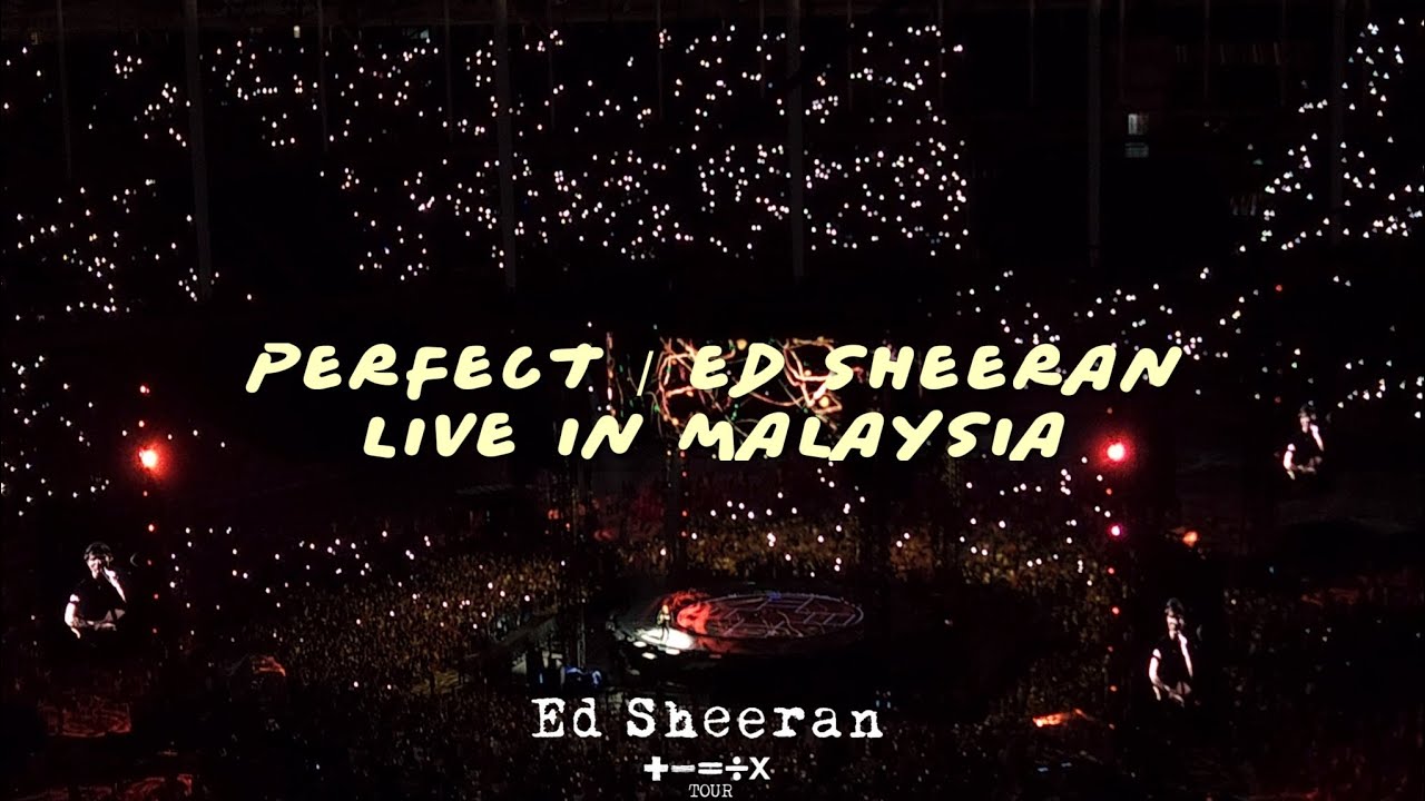 [4K] Ed Sheeran / Perfect live in Malaysia 24.02.2024 (+-=÷× ...