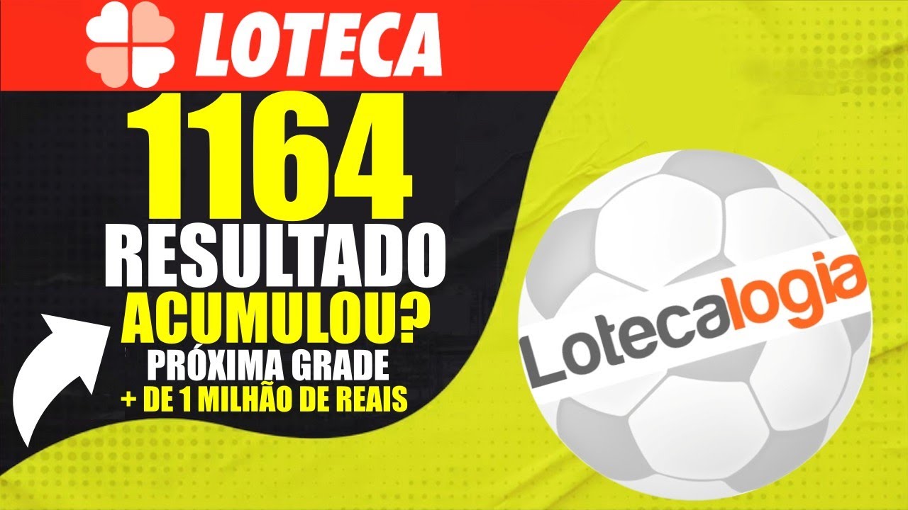 RESULTADO LOTECA 1164 VAI ACUMULAR? GRADE LOTECA 1165 PODE PASSAR DE 1 ...
