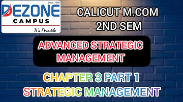 CALICUT M.COM 2ND SEM| ADVANCED STRATEGIC MGMT|CHAPTER 3|STRATEGIC MGMT PROCESS|PART 1