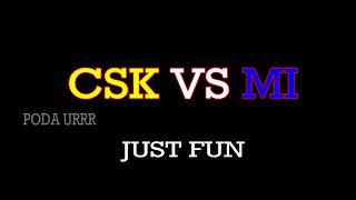 Ipl Csk Vs Mi Troll 2018-Poda Urrr