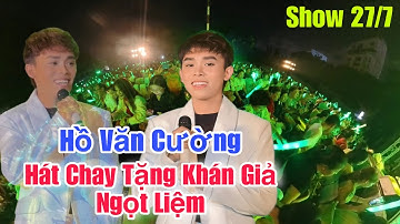 Hồ Văn Cường Hát Chay Tặng Khán Giả Tại Show Trống Đồng 27/7