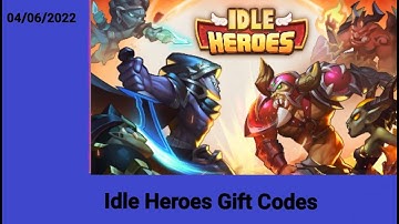 Idle Heroes Gift Codes - 04/06/2022