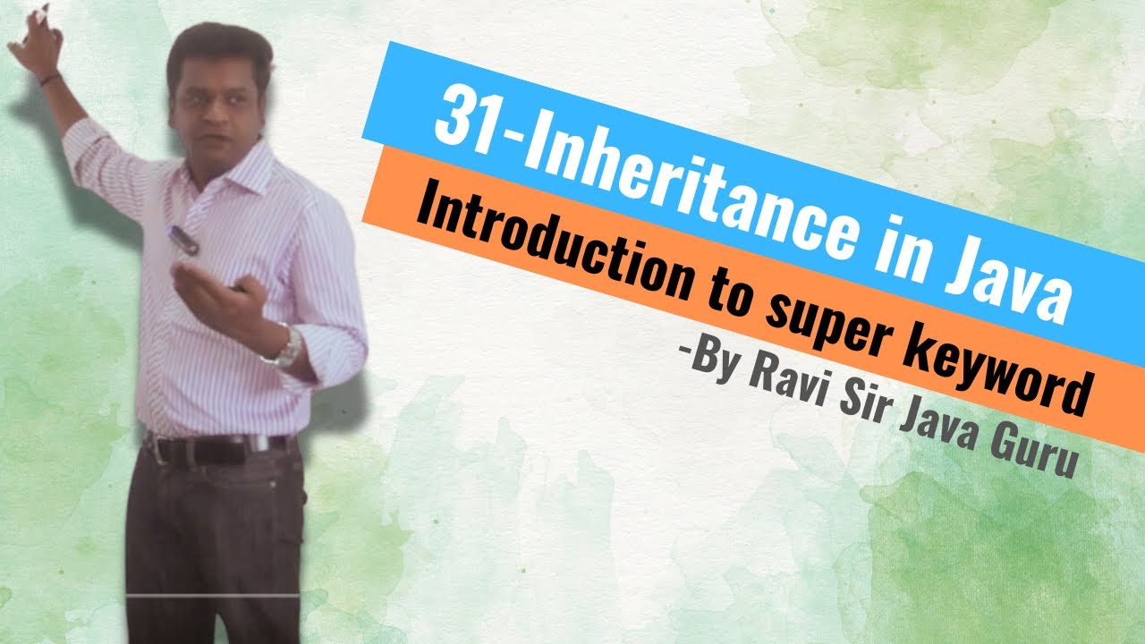 31- Inheritance in Java & Introduction to super keyword in Java - YouTube