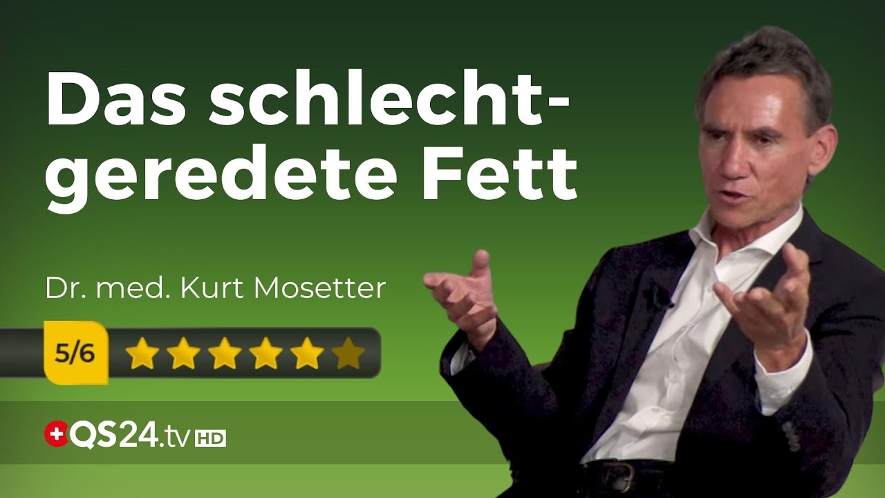 Fette: Gift oder Segen? | Dr. med. Kurt Mosetter | NaturMEDIZIN | QS24 Gesundheitsfernsehen