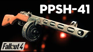 PPSh41 : The Burp Gun  | Fallout 4 Weapon Mods |
