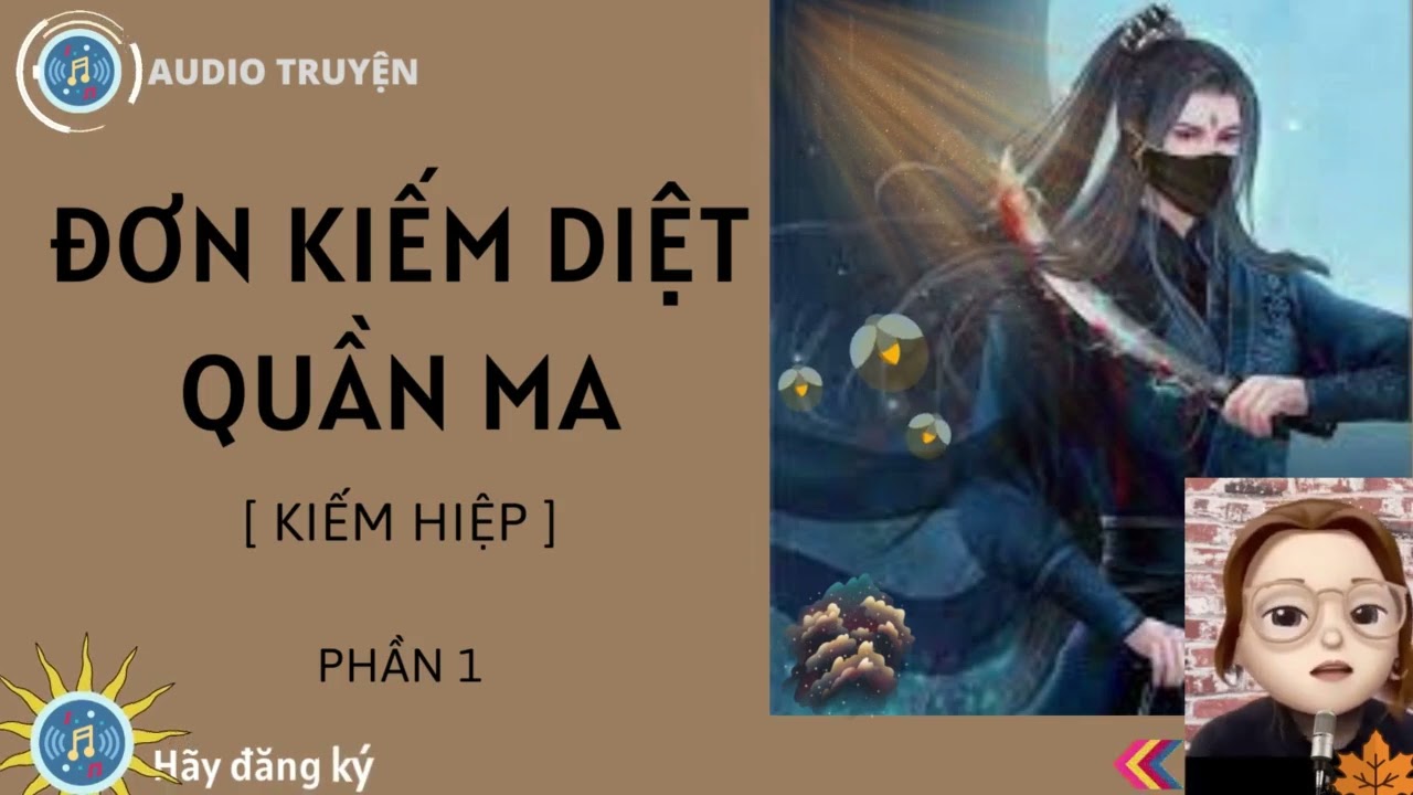 Đơn Kiếm Diệt Quần Ma / Phần 1 /  Audio Kiếm Hiệp / Truyện Kiếm Hiệp / Đây Audio Truyện.