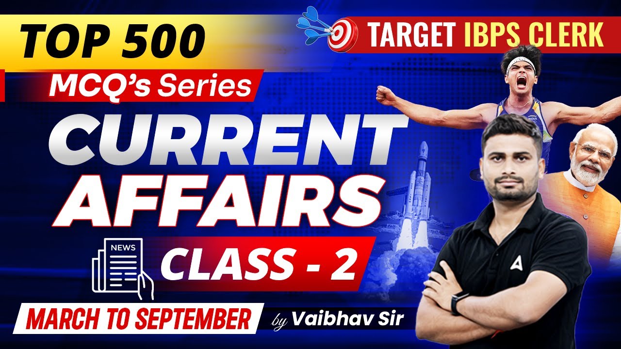 Top 500 MCQs Current Affairs for IBPS Clerk 2023 | March to September ...