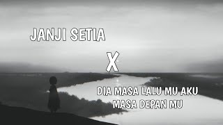 Janji Setia x Dia Masa lalu mu aku masa depanmu (speed up + Reverb)