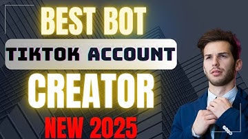 Bot Tiktok Account Creator | Tool Automatically Creates TikTok Accounts 2025