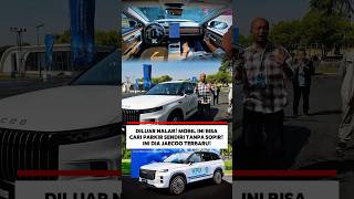 Gokil! Mobil ini bisa cari parkir sendiri!😱 #shortvideo #carshorts #jaecoo #fitraeri #fyp