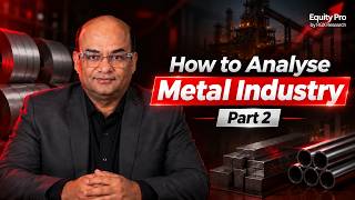 How to Read Metals Sector (Part 2) | 3 Key Metals Segments & Investment Framework | Equity Pro