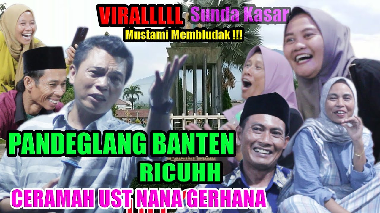 PANDEGLANG BANTEN | Suda Kasar CERAMAH TERSERU | Mustami Bersorak Untuk Ust Nana Gerhana