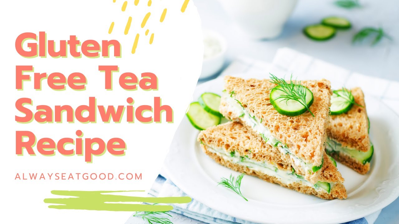 Gluten Free Tea Sandwich Recipe - YouTube