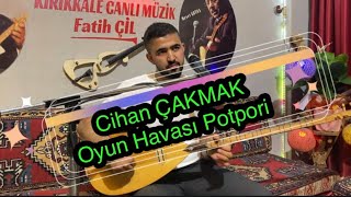 Cihan ÇAKMAK 2023’/ Oyun Havası Potpori / KIRIKKALE CANLI MÜZİK Resimi