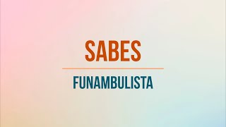 Sabes Funambulista Letra