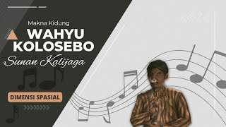 Kidung Wahyu Kolosebo Sunan Kalijaga | Membedah Isi dan Maknanya