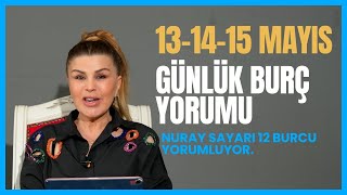 131415 Mayıs 12 Burç YorumuKoç Boğa İkizler Yengeç Aslan Başak Terazi Akrep Yay Oğlak Kova Balık