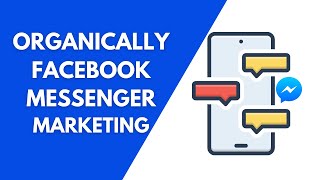 How To Do Organically Facebook Messenger Marketing | Facebook Messenger Ads | Messenger Marketing