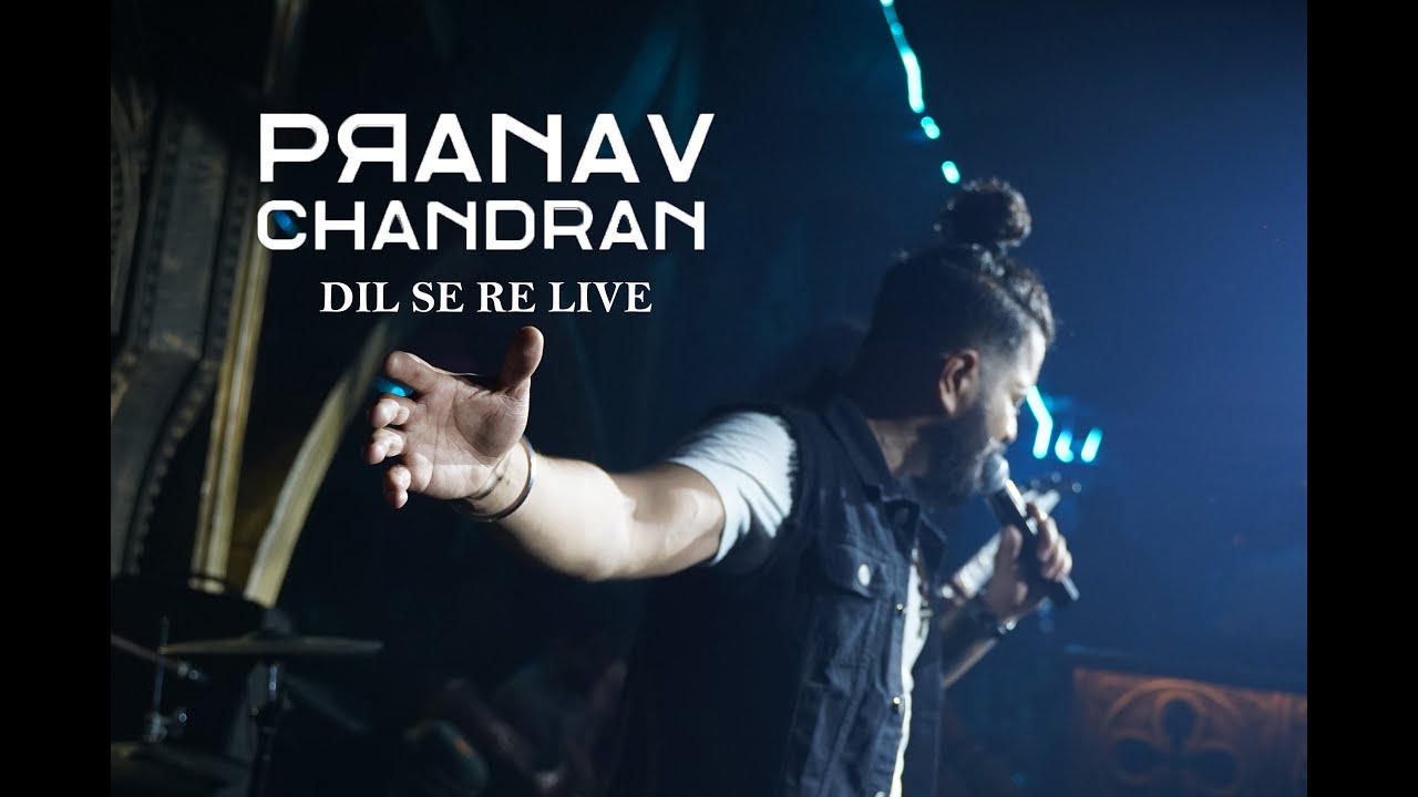Dil Se Re and Tu Hi Re Live performance by Pranav Chandran