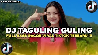 Dj Taguling Guling Sentak Gacor Dj Malbar Bass Gangga  Terbaru 2026 