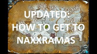 Updated How to get to Naxxramas NEW info BFA WOW