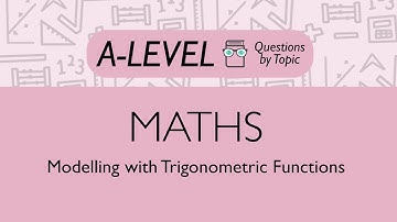 Modelling with Trigonometric Functions - Q2 | Maths A-level | PMT Education