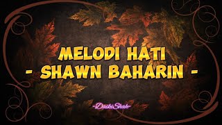 Shawn Baharin - Melodi Hati (Lirik Lagu)