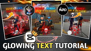 How To Make Glowing Text Like ‎⁨‪@bonex4_ff‬  & ‎⁨‪@nuxoff‬ 🔥 | Glowing Text Tutorial In Capcut