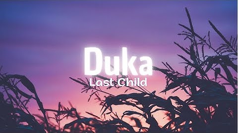 Last Child - Duka (Lyrics/Lirik)