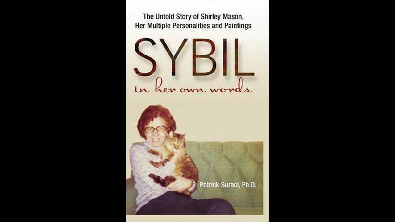 "Sybil in her own words The Untold Story of Shirley Mason" By Patrick