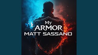 My Armor - Matt Sassano